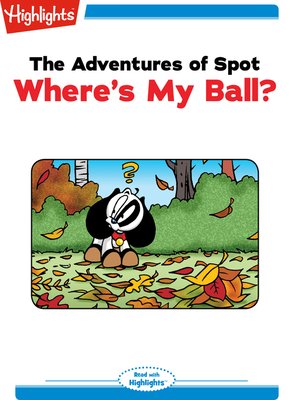 cover image of The Adventures of Spot: Where's My Ball?